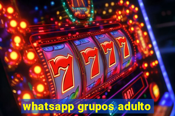 whatsapp grupos adulto